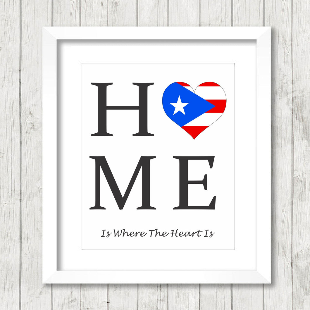 Home Is Where The Heart Is Print - Puerto Rico - Puerto Rican Roots - Hometown - Roots - Familia - Any Country Available